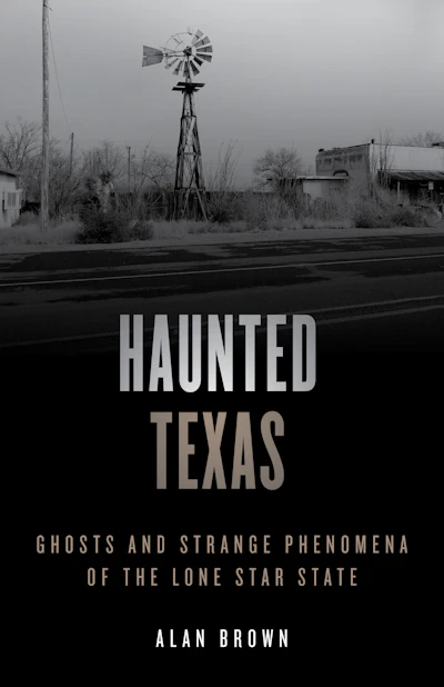Haunted Texas: Ghosts and Strange Phenomena of the Lone Star State book cover