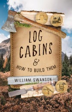 Log Cabins and How to Build Them
